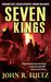 Seven Kings (Books of the Shaper, #2) by John R. Fultz