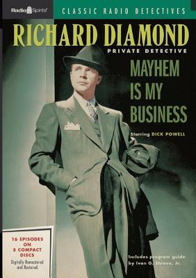 Richard Diamond Private Detective: Mayhem Is My Business Dick Powell Richard Diamond Private Detective: Mayhem Is My Business Dick Powell