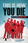 This is How You Die: Stories of the Inscrutable, Infallible, Inescapable Machine of Death (Machine of Death #2)