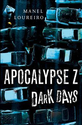Dark Days (Apocalypse Z #2)  -  Manel Loureiro, Pamela Carmell (Translator) 