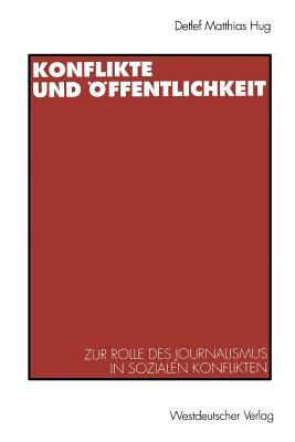 Konflikte Und Offentlichkeit Detlef Matthias Hug Konflikte Und Offentlichkeit Detlef Matthias Hug