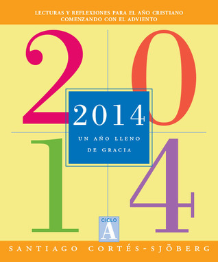 2014: Un año lleno de gracia Santiago Cortes-Sjoberg 2014: Un año lleno de gracia Santiago Cortes-Sjoberg