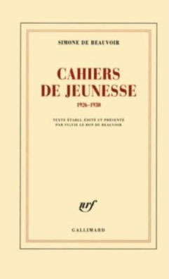 Cahiers de jeunesse: 1926-1930 Simone de Beauvoir Cahiers de jeunesse: 1926-1930 Simone de Beauvoir