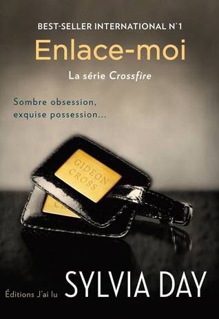Enlace-moi (Crossfire, #3) Sylvia Day Enlace-moi (Crossfire, #3) Sylvia Day