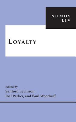 Loyalty: Nomos LIV Sanford Levinson Loyalty: Nomos LIV Sanford Levinson