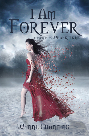 I Am Forever (What Kills Me, #2)