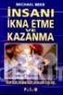 İnsanı İkna Etme ve Kazanma Michael Beer İnsanı İkna Etme ve Kazanma Michael Beer