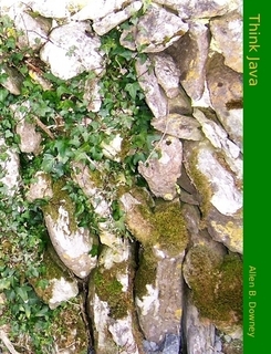 Think Java: How to Think Like a Computer Scientist