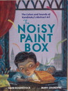 The Noisy Paint Box by Barb Rosenstock