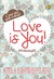 Love is You!
