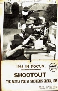 Shootout: The Battle for St Stephens Green, 1916 Paul OBrien Shootout: The Battle for St Stephens Green, 1916 Paul OBrien