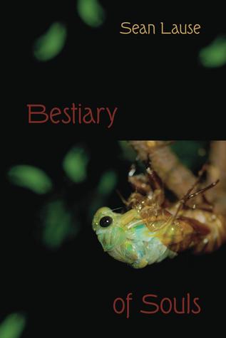 Bestiary of Souls Sean Lause Bestiary of Souls Sean Lause