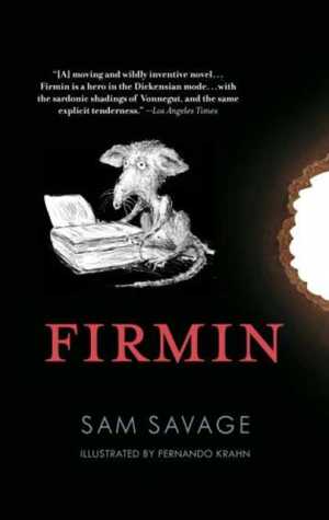 Firmin Adventures Of A Metropolitan Lowlife By Sam Savage Reviews Discussion Bookclubs Lists