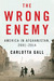 The Wrong Enemy America in Afghanistan, 2001-2014 by Carlotta Gall