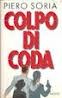 Colpo di coda Piero Soria Colpo di coda Piero Soria