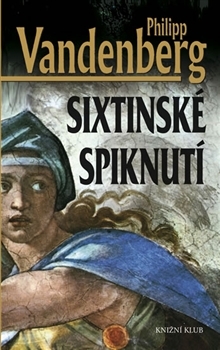 Sixtinské spiknutí Philipp Vandenberg Sixtinské spiknutí Philipp Vandenberg