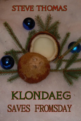 https://www.goodreads.com/book/show/18404673-klondaeg-saves-fromsday