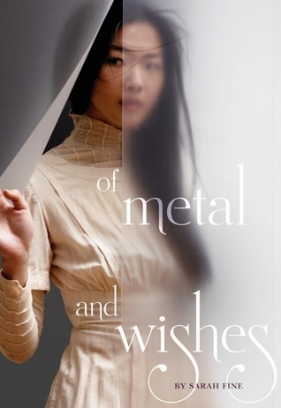 Of Metal and Wishes by Sarah Fine