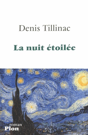 La Nuit étoilée Denis Tillinac La Nuit étoilée Denis Tillinac
