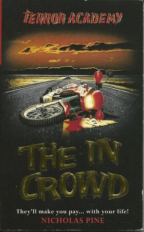 The In Crowd (Terror Academy, #10) Nicholas Pine The In Crowd (Terror Academy, #10) Nicholas Pine