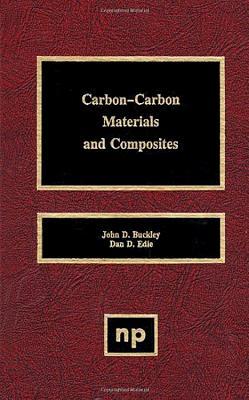 Carbon-Carbon Materials and Composites Dan D. Edie Carbon-Carbon Materials and Composites Dan D. Edie