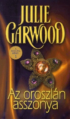 Az oroszlán asszonya (A Korona kémei #1) Julie Garwood Az oroszlán asszonya (A Korona kémei #1) Julie Garwood