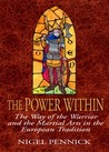 The Power Within: The Way of the Warrior and the Martial Arts in the European Tradition