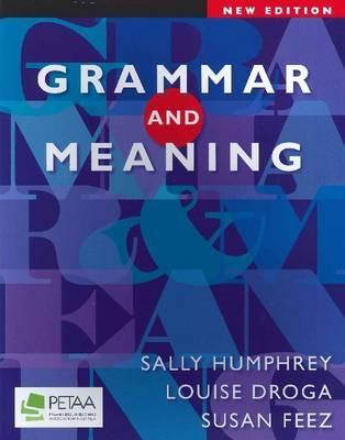 Grammar and Meaning Sally Humphrey Grammar and Meaning Sally Humphrey