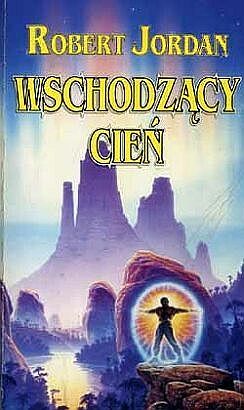 Wschodzący cień (Koło Czasu, #4.1) Robert Jordan Wschodzący cień (Koło Czasu, #4.1) Robert Jordan