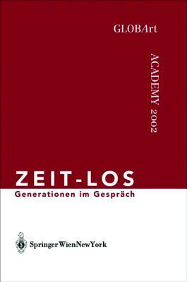 Zeit-Los: Generationen Im Gesprach, Globart Academy 2002 GLOBArt Zeit-Los: Generationen Im Gesprach, Globart Academy 2002 GLOBArt