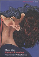 Fumetti Di Evasione: Vita Artistica Di Andrea Pazienza Oscar Glioti Fumetti Di Evasione: Vita Artistica Di Andrea Pazienza Oscar Glioti