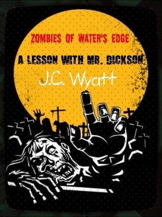 A Lesson with Mr. Dickson J.C. Wyatt A Lesson with Mr. Dickson J.C. Wyatt