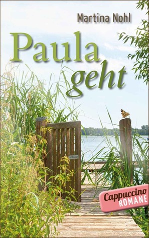 Paula geht Martina Nohl Paula geht Martina Nohl