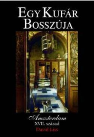 Egy kufár bosszúja David Liss Egy kufár bosszúja David Liss