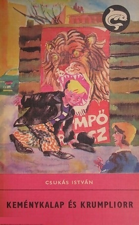 Keménykalap és krumpliorr István Csukás Keménykalap és krumpliorr István Csukás