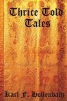 Thrice Told Tales: Children's Fables and Folk Tales Thrice Told Tales: Children's Fables and Folk Tales
