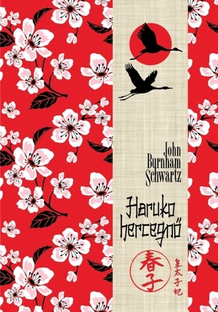 Haruko hercegnő John Burnham Schwartz Haruko hercegnő John Burnham Schwartz