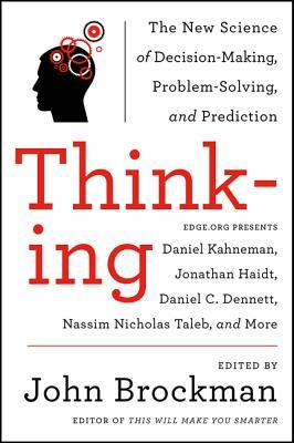 The New Science of Decision-Making, Problem-Solving, and Prediction - John Brockman (Editor)
