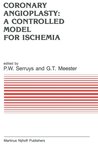 Coronary Angioplasty: A Controlled Model for Ischemia Coronary Angioplasty: A Controlled Model for Ischemia