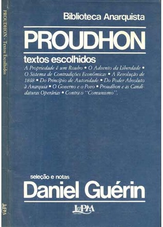 Proudhon: textos escolhidos Daniel Guérin Proudhon: textos escolhidos Daniel Guérin