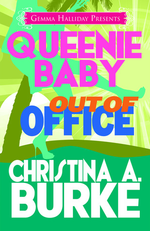 ScarlettReader’s Review of Queenie Baby: Out of Office (Queenie Baby #2) by Christina A. Burke ScarlettReader’s Review of Queenie Baby: Out of Office (Queenie Baby #2) by Christina A. Burke