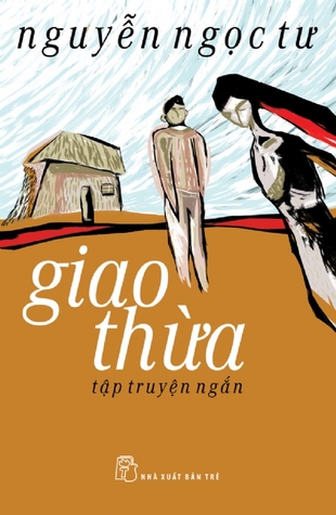 Giao thừa Nguyễn Ngọc Tư Giao thừa Nguyễn Ngọc Tư