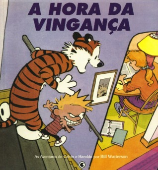 A Hora da Vingança Bill Watterson A Hora da Vingança Bill Watterson