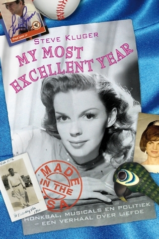 My Most Excellent Year – Steve Kluger My Most Excellent Year – Steve Kluger