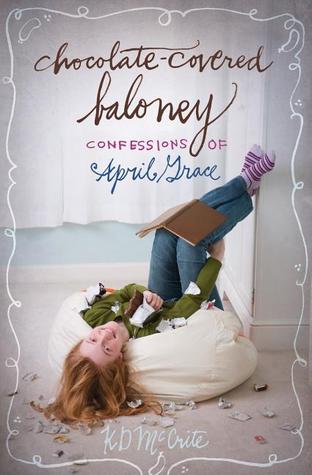 Chocolate-Covered Baloney (Confessions of April Grace #3) K.D. McCrite Chocolate-Covered Baloney (Confessions of April Grace #3) K.D. McCrite