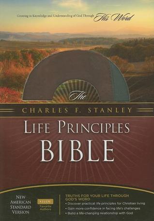 The Charles F. Stanley Life Principles B Ible, Nasb Charles F. Stanley The Charles F. Stanley Life Principles B Ible, Nasb Charles F. Stanley