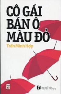 Cô Gái Bán Ô Màu Đỏ Trần Minh Hợp Cô Gái Bán Ô Màu Đỏ Trần Minh Hợp