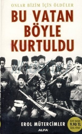 Bu Vatan Böyle Kurtuldu Erol Mütercimler Bu Vatan Böyle Kurtuldu Erol Mütercimler