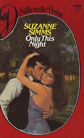 Only This Night (Silhouette Desire #109) Suzanne Simms Only This Night (Silhouette Desire #109) Suzanne Simms