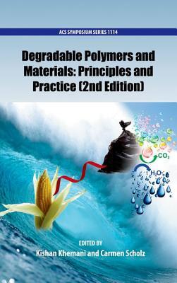 Degradable Polymers and Materials: Principles and Practice (2nd Edition) American Chemical Society Degradable Polymers and Materials: Principles and Practice (2nd Edition) American Chemical Society